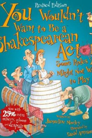 Cover of You Wouldn't Want To Be A Shakespearean Actor!