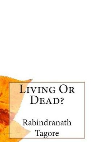 Cover of Living Or Dead?