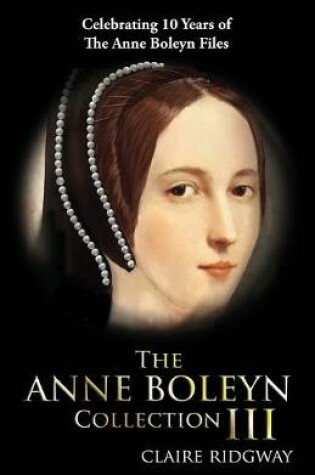 Cover of The Anne Boleyn Collection III