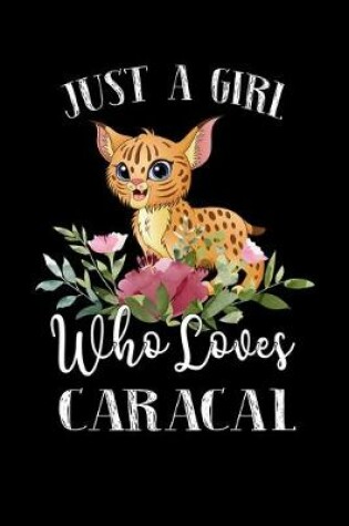 Cover of Just a Girl Who Loves Caracal