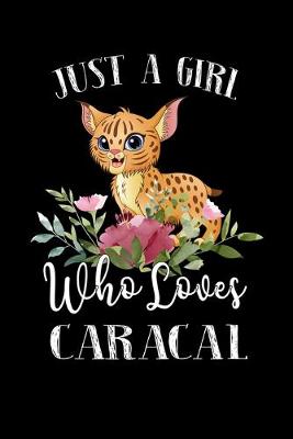 Book cover for Just a Girl Who Loves Caracal