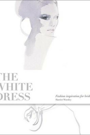 Cover of White Dress: Fashion Inspiration for Brides