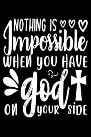 Cover of Nothing Is Impossible When You Have God On Your Side