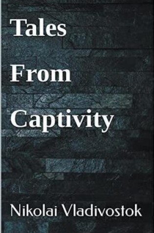 Cover of Tales From Captivity