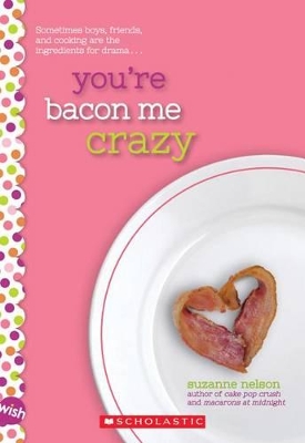 Book cover for You're Bacon Me Crazy: A Wish Novel