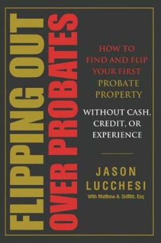 Cover of Flipping Out Over Probates