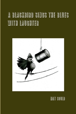 Book cover for A Blackbird Sings the Blues With Laughter