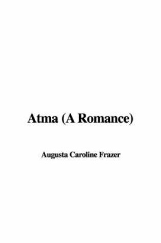 Cover of Atma (a Romance)