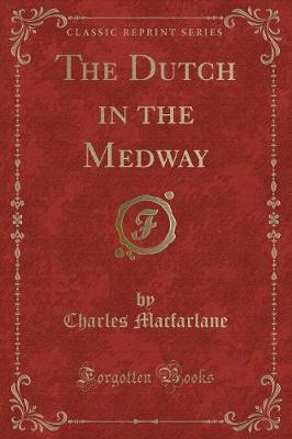 Book cover for The Dutch in the Medway (Classic Reprint)