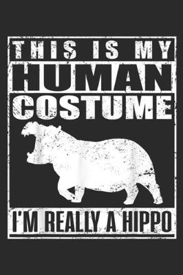 Book cover for This Is My Human Costume I'm Really A Hippo