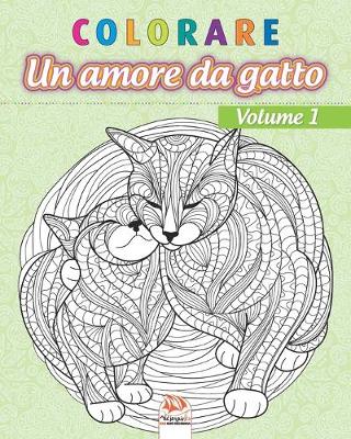 Book cover for colorare - Un amore da gatto - Volume 1