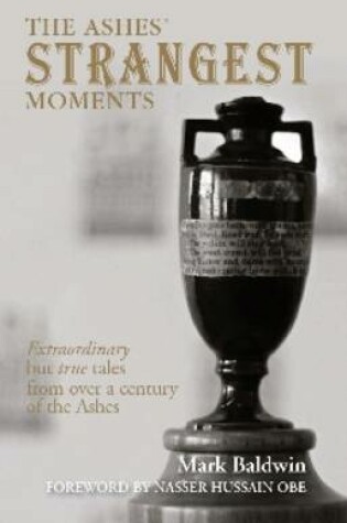 Cover of The Ashes' Strangest Moments