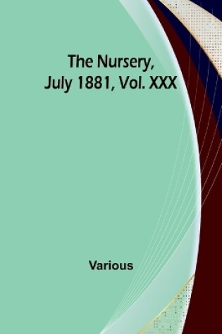 Cover of The Nursery, July 1881, Vol. XXX