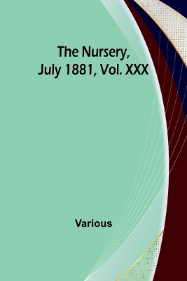 Book cover for The Nursery, July 1881, Vol. XXX