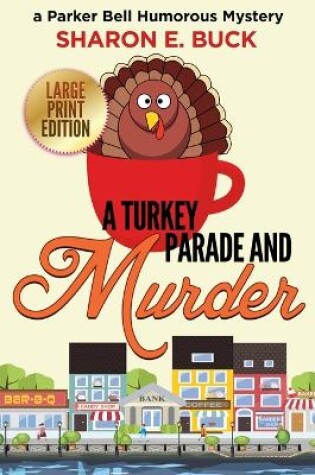 Cover of A Turkey Parade and Murder - LARGE PRINT