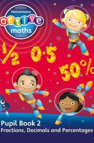 Cover of Heinemann Active Maths - Second Level - Exploring Number - Pupil Book 2 - Fractions, Decimals and Percentages