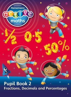 Book cover for Heinemann Active Maths - Second Level - Exploring Number - Pupil Book 2 - Fractions, Decimals and Percentages