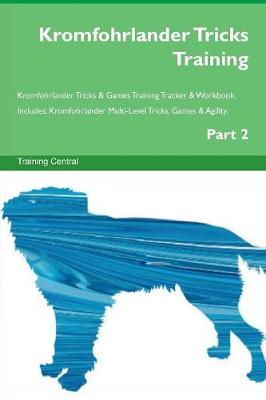 Book cover for Kromfohrlander Tricks Training Kromfohrlander Tricks & Games Training Tracker & Workbook. Includes