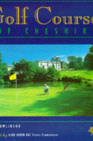 Cover of Golf Courses of Cheshire