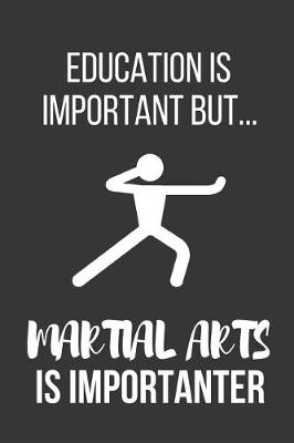 Book cover for Education Is Important But... Martial Arts Is Importanter