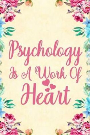 Cover of Psychology Is A Work Of Heart