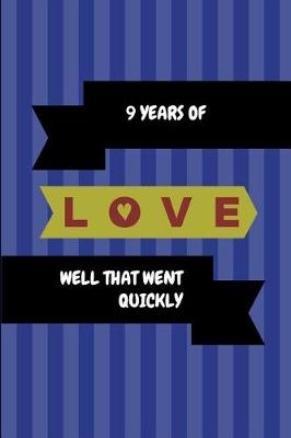 Book cover for 9 Years of Love Well That Went Quickly