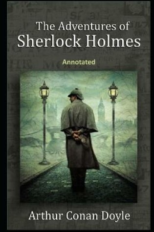 Cover of The Adventures of Sherlock Holmes Sherlock Holmes #9 Annotated