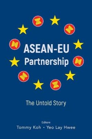 Cover of Asean-eu Partnership: The Untold Story