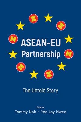 Book cover for Asean-eu Partnership: The Untold Story