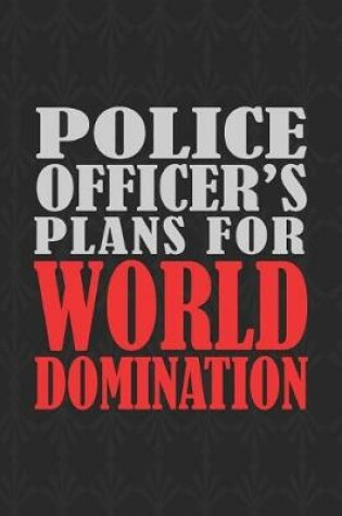 Cover of Police Officer's Plans For World Domination