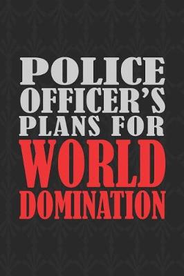 Book cover for Police Officer's Plans For World Domination