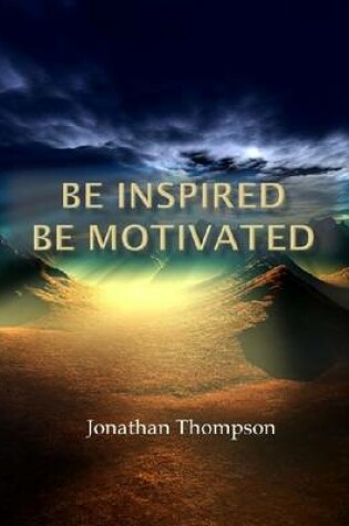 Cover of Be Inspired Be Motivated