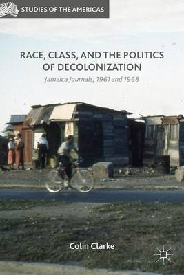 Book cover for Race, Class, and the Politics of Decolonization