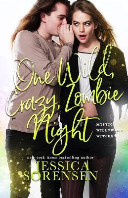One Wild, Crazy, Zombie Night by Jessica Sorensen