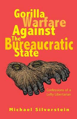 Book cover for Gorilla Warfare Against The Bureaucratic State