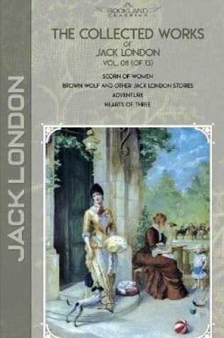 Cover of The Collected Works of Jack London, Vol. 08 (of 13)