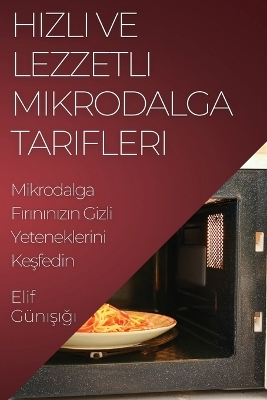 Cover of Hızlı ve Lezzetli Mikrodalga Tarifleri