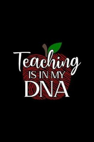 Cover of Teaching Is In My DNA