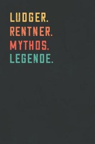 Cover of Ludger. Rentner. Mythos. Legende.