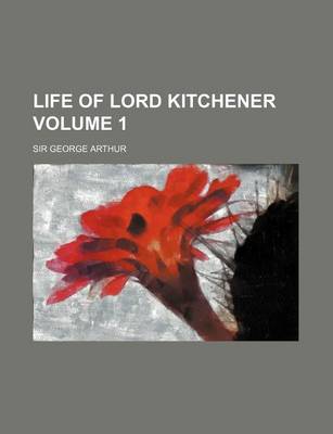 Book cover for Life of Lord Kitchener Volume 1