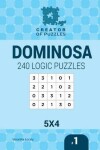 Book cover for Creator of puzzles - Dominosa 240 Logic Puzzles 5x4 (Volume 1)