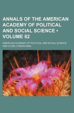 Cover of Annals of the American Academy of Political and Social Science (Volume 82)