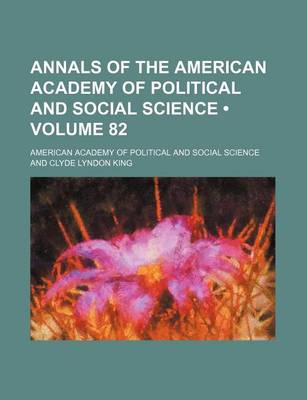 Book cover for Annals of the American Academy of Political and Social Science (Volume 82)