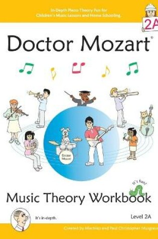 Cover of Doctor Mozart Music Theory Workbook Level 2A