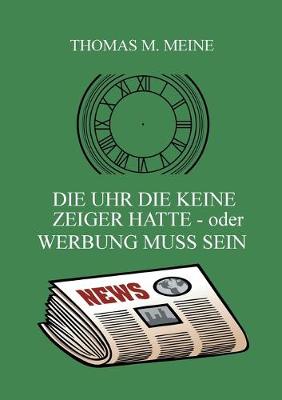 Book cover for Die Uhr die keine Zeiger hatte - oder Werbung muss sein