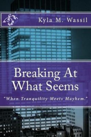 Cover of Breaking At What Seems
