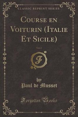 Book cover for Course En Voiturin (Italie Et Sicile), Vol. 2 (Classic Reprint)