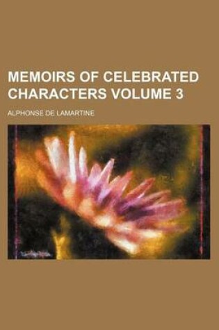 Cover of Memoirs of Celebrated Characters Volume 3