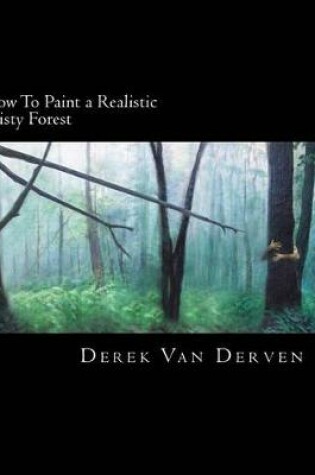 Cover of How To Paint a Realistic Misty Forest