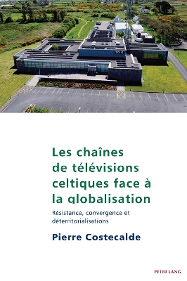 Book cover for Les Chaînes de Télévisions Celtiques Face À La Globalisation